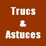 Trucs & Astuces