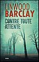 Linwood Barclay - Contre toute attente