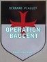 Bernard Viallet - Opération Baucent
