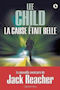 Lee Child - La cause était belle