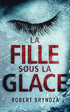 La fille sous la glace de Robert Bryndza