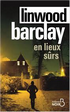 Linwood Barclay - En lieux sûrs