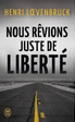 Henri Lœvenbruck - Nous rêvions juste de liberté