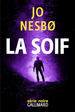 La soif de Jo Nesbo - Un nouveau polar Norvégien