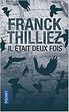 Franck Thilliez - Il était deux fois