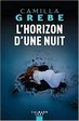 Camilla Grèbe - L'horizon d'une nuit